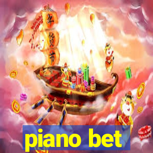 piano bet